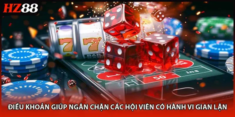 Điều khoản giúp ngăn chặn các hội viên có hành vi gian lận